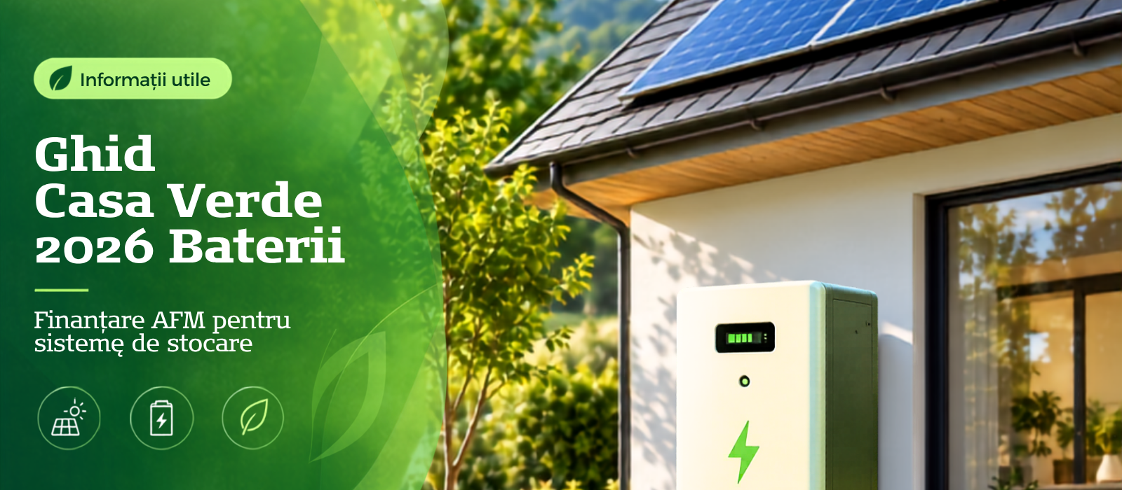 Sistem panouri fotovoltaice și baterie de stocare energie - Ghid AFM Casa Verde Baterii 2026